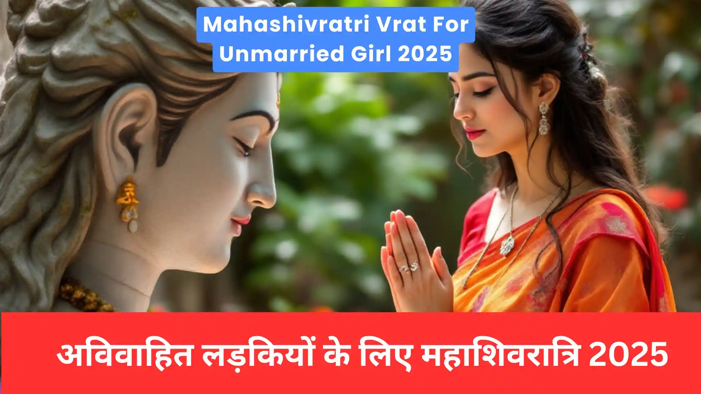 Mahashivratri vrat for unmarried girls in 2025, seeking blessings for a happy marriage.